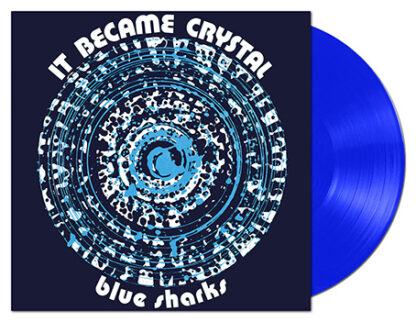 BLUE SHARKS - It Became Crystal (Clear Blue) - REDI EDIZIONI MUSICALI (LP) | Guerssen