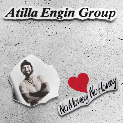 ATILLA ENGIN GROUP - No Money No Honey (Clear LP) - ARSIVPLAK (LP) | Guerssen