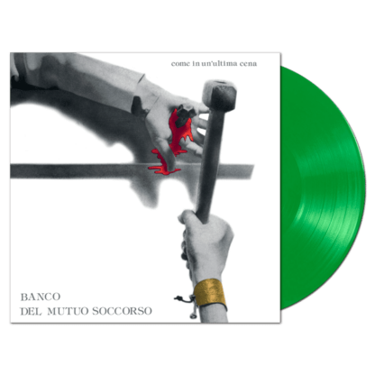 BANCO DEL MUTUO SOCCORSO - Come in un'Ultima Cena (Green) - VINYL MAGIC (LP) | Guerssen