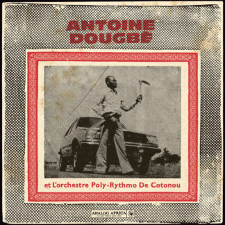 Antoine Dougbe & L'Orchestre Poly-Rythmo De Cotonou 1977-1982